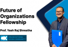 Prof. Yash Raj Shrestha Receives the inaugural Future of Organizations Fellowship!