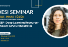 DESI Seminar: DEEP: Deep Learning Resource-Efficient GPU Orchestrator