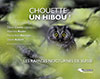 Chouette... Un hibou?! Par Daniel Cherix, Albertine Roulet, Pierre-Alain Ravussin, Daniel Aubort. Ed. du Belvédère (2014), 127 p. 