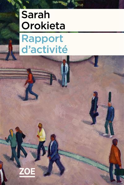 Sarah Orokieta, Rapport d'activité, Genève, Zoé, 2026.