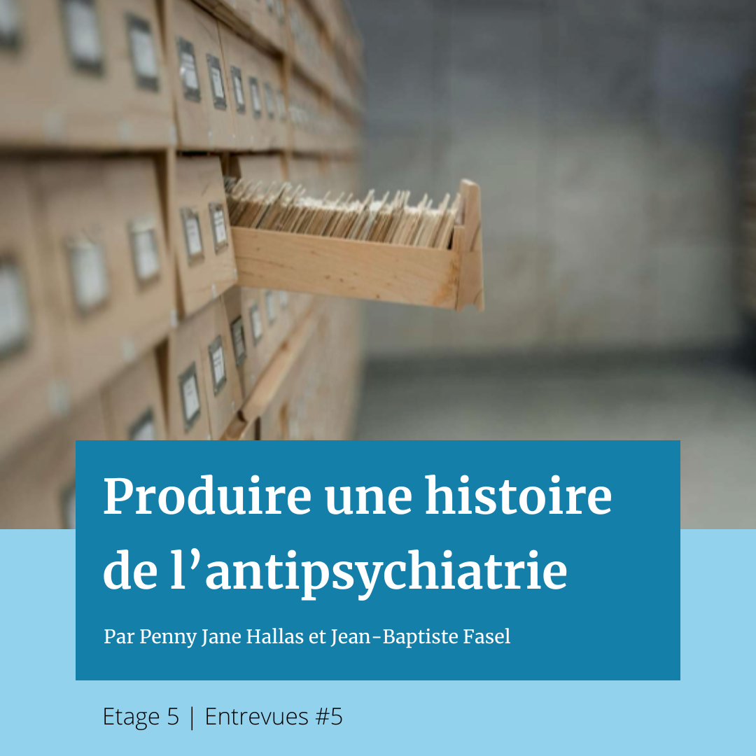 produire une histoire de l’antipsychiatrie 2