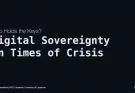 Can we learn from crises how to strengthen digital sovereignty?