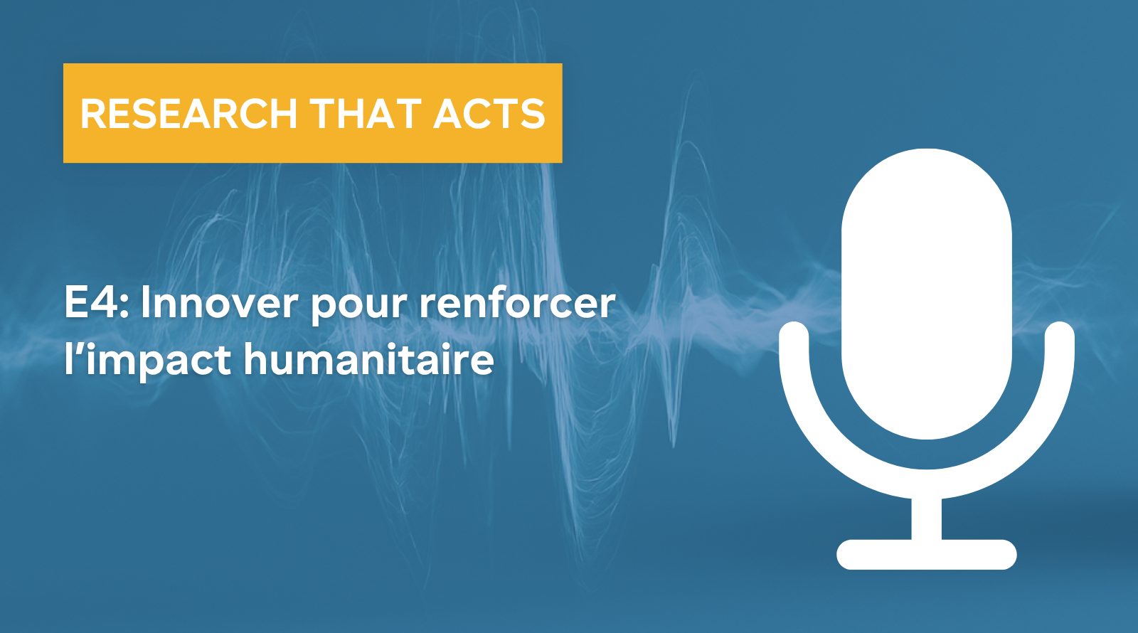 Série humanitaire: Innover pour renforcer l’impact humanitaire