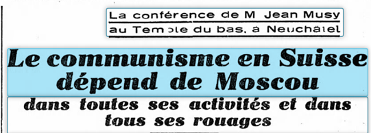 Fig. 23 René Braichet, « Le communisme en Suisse dépend de Moscou », L’Express, 20.01,1937, p. 1.