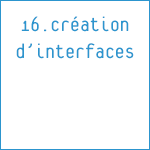 16. Création d’interfaces