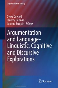 Argumentation and Language. Linguistic, Cognitive and Discursive Explorations