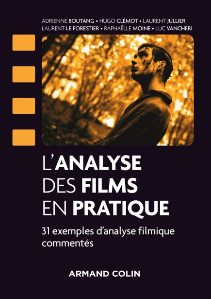 L’Analyse des films en pratique. 31 exemples commentés d’analyse filmique – LabeLettres