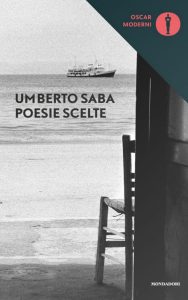 Umberto Saba : Poesie scelte da Giovanni Giudici