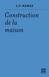 C. F. Ramuz, Construction de la maison