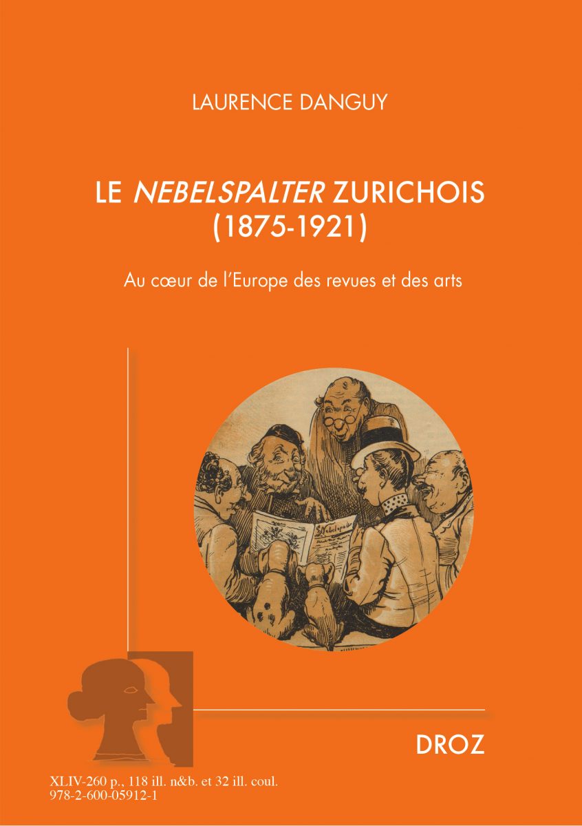 Le « Nebelspalter » zurichois (1875-1921). Au coeur de l’Europe des revues et des arts