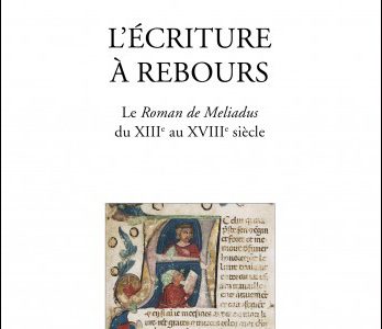 L’Écriture à rebours. Le « Roman de Meliadus » du XIIe au XVIIIe siècle