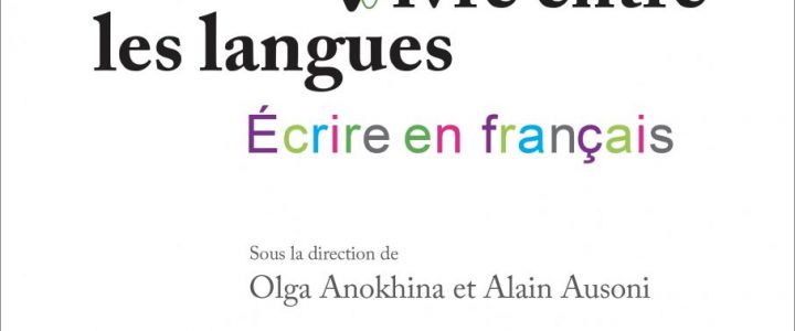 Vivre entre les langues, écrire en français