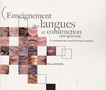 Enseignement des langues et construction européenne. Le plurilinguisme, nouvelle idéologie dominante