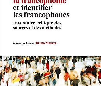 Mesurer la francophonie et identifier les francophones. Inventaire critique des sources et des méthodes
