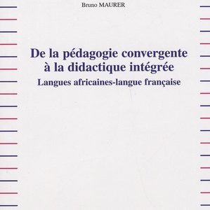 De la pédagogie convergente à la didactique intégrée: langues africaines-langue française