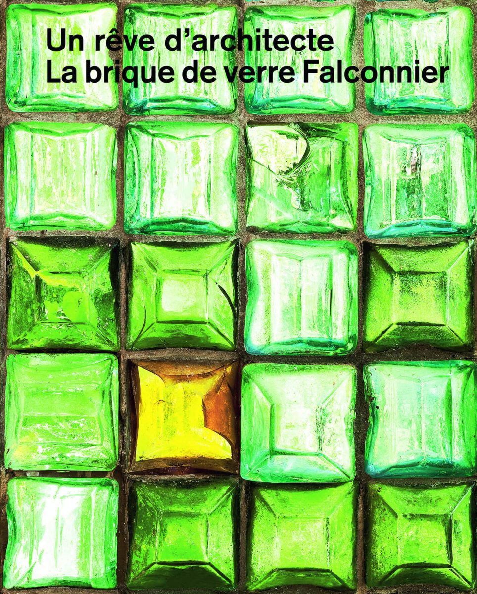 Un rêve d’architecte – La brique de verre Falconnier