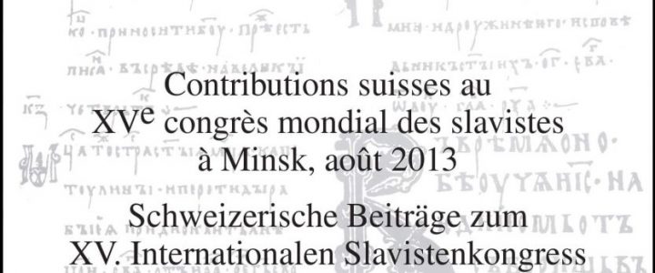 Contributions suisses au XVe congrès mondial des slavistes à Minsk, août 2013