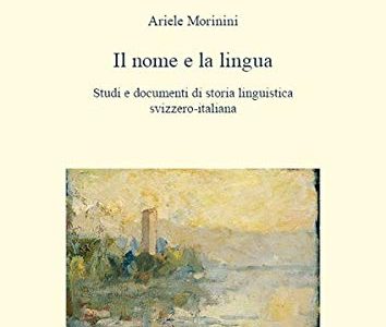 Il nome e la lingua. Studi e documenti di storia linguistica svizzero-italiana