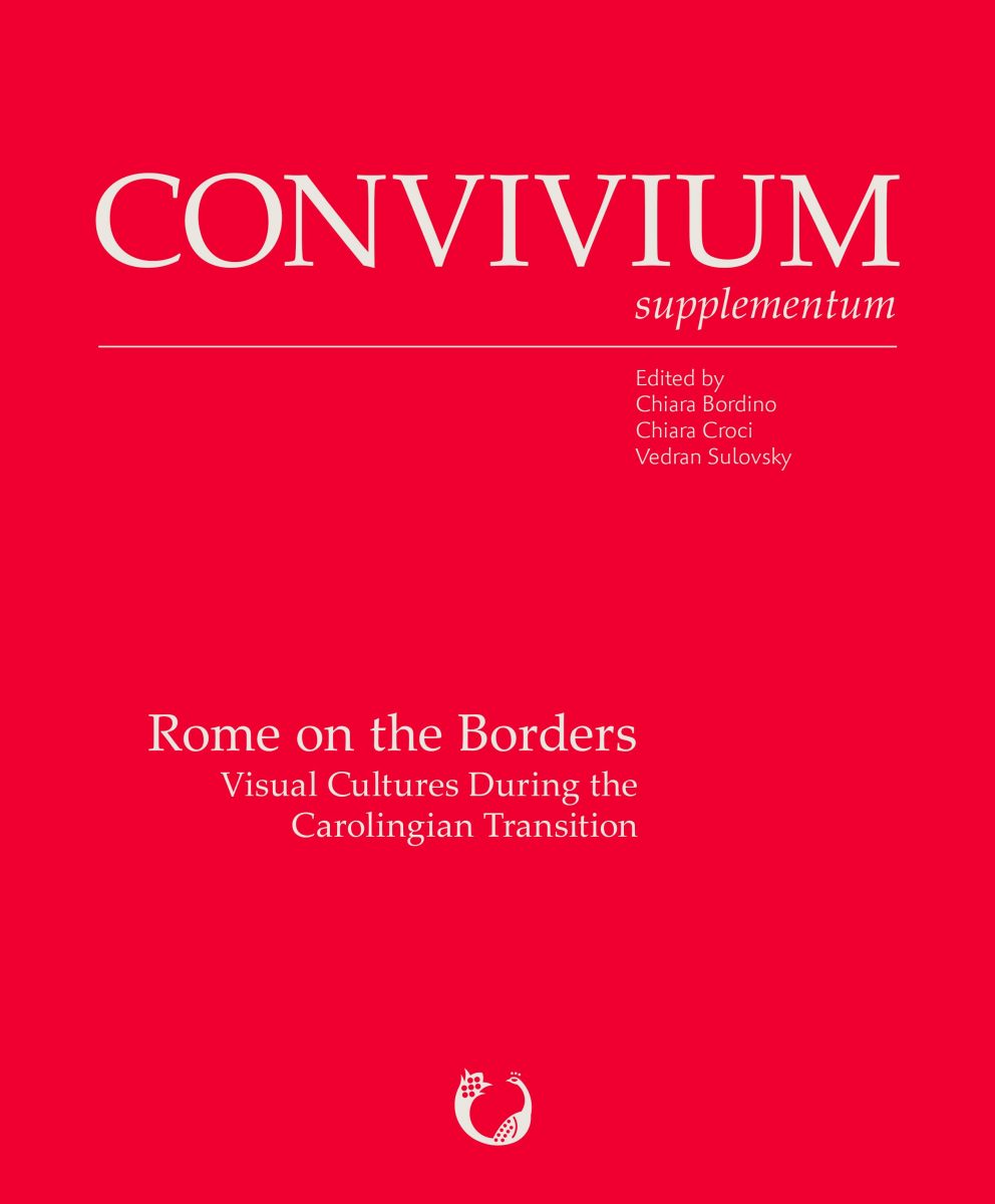 Rome on the Borders. Visual Cultures during the Carolingian Transition