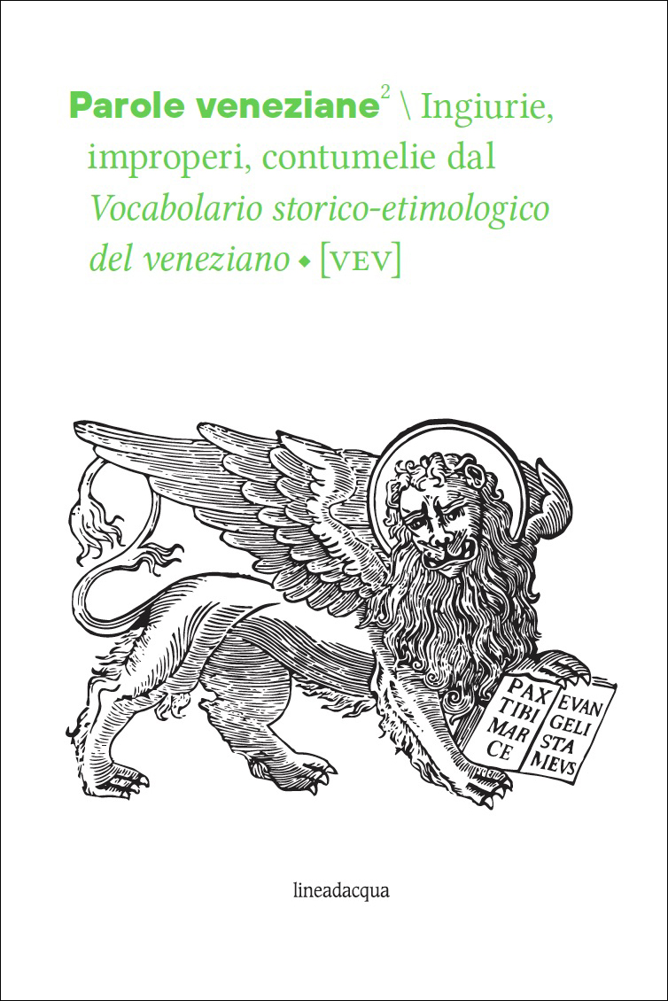 Parole veneziane. 2. Ingiurie, improperi, contumelie dal Vocabolario storico-etimologico del veneziano