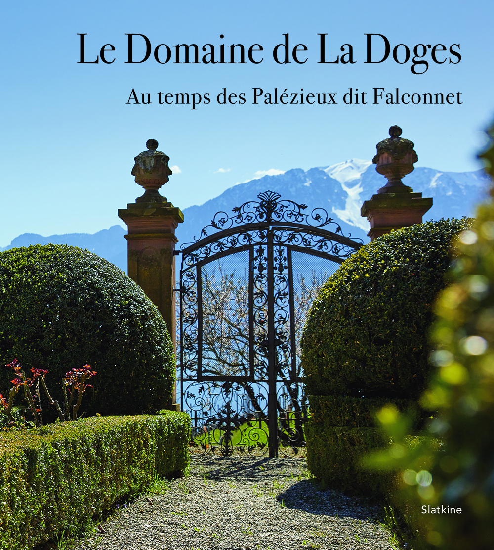 Le Domaine de La Doges. Au temps des Palézieux dit Falconnet, deux siècles d’histoire 1821-2021