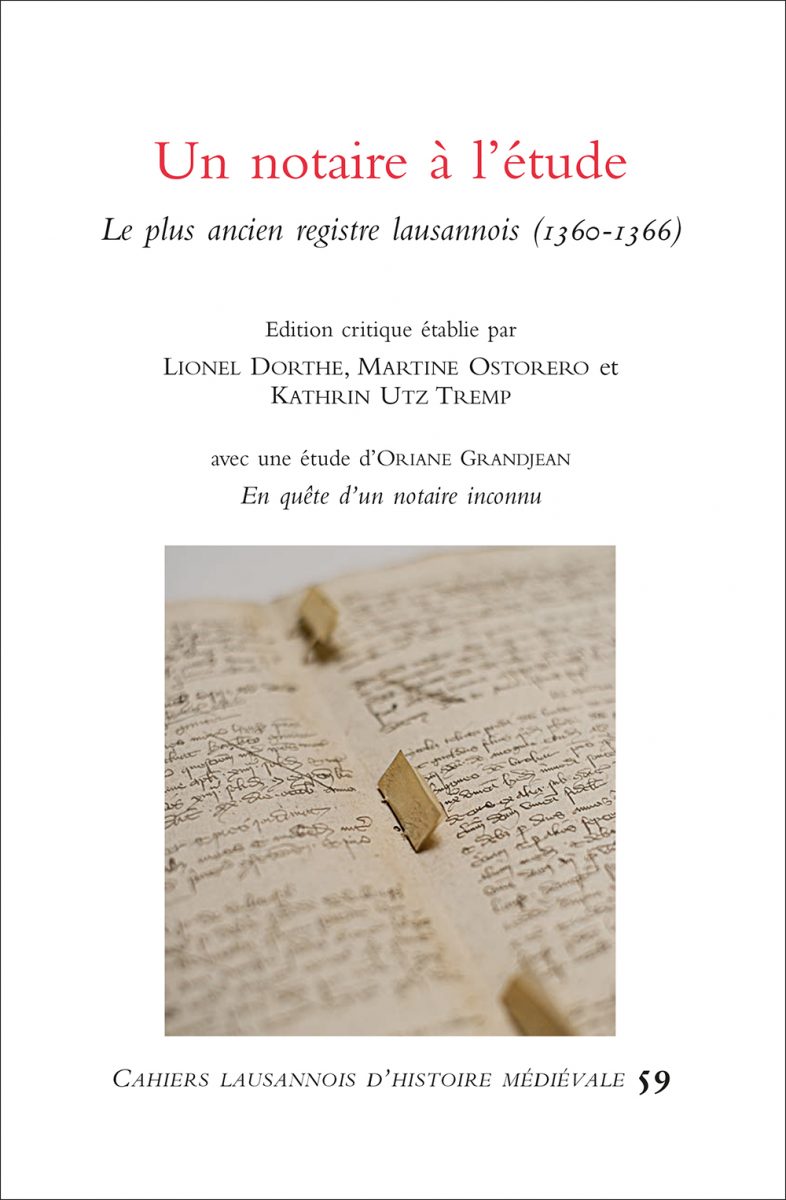 Un notaire à l’étude. Le plus ancien registre lausannois (1360-1366)