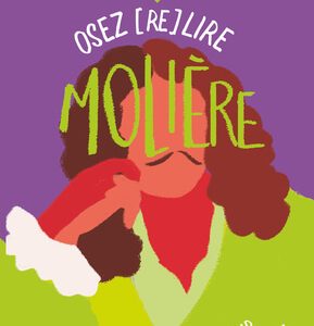 Osez (re)lire Molière