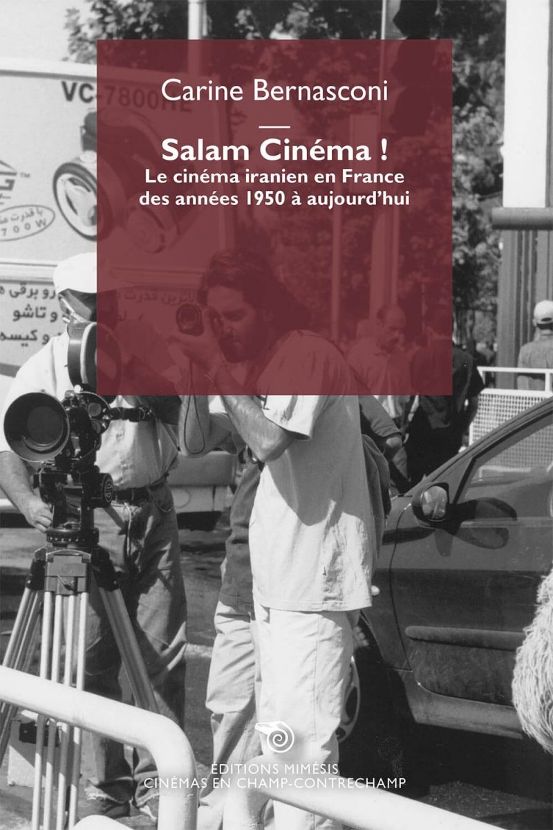 Salam Cinéma ! Le cinéma iranien en France des années 1950 à aujourd’hui