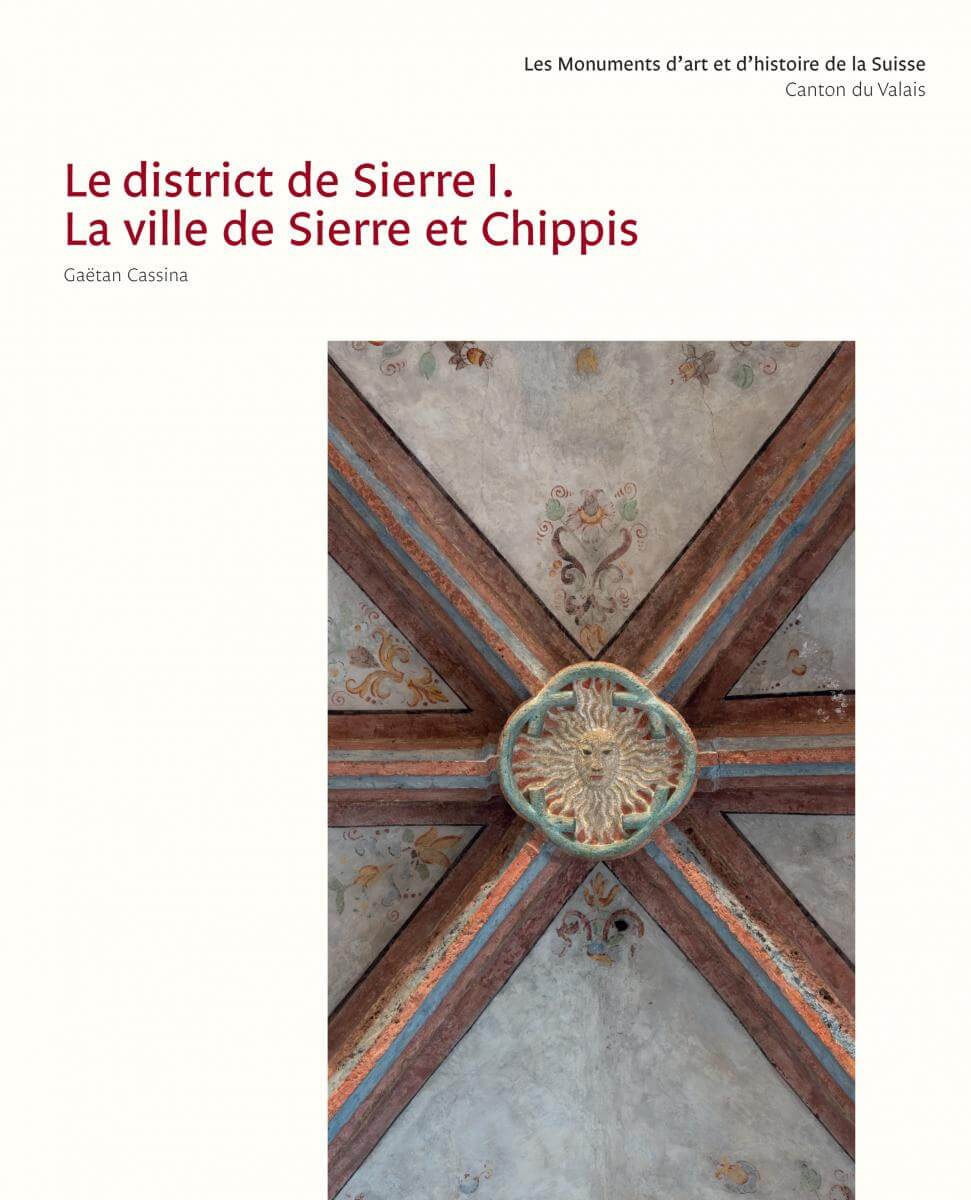 Les Monuments d’art et d’histoire du canton du Valais V. Le district de Sierre I. La ville de Sierre et Chippis