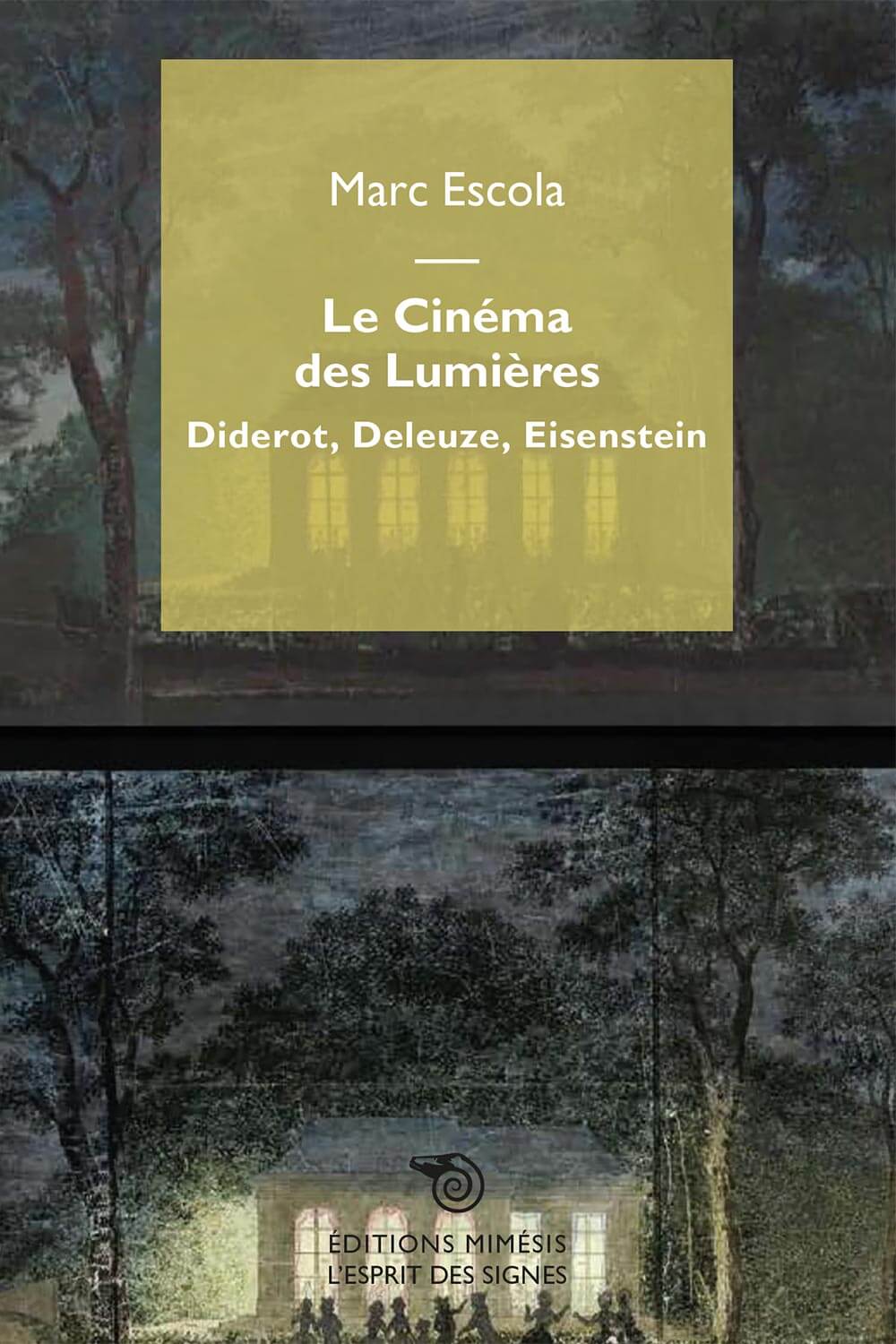 Le Cinéma des Lumières. Diderot, Deleuze, Eisenstein