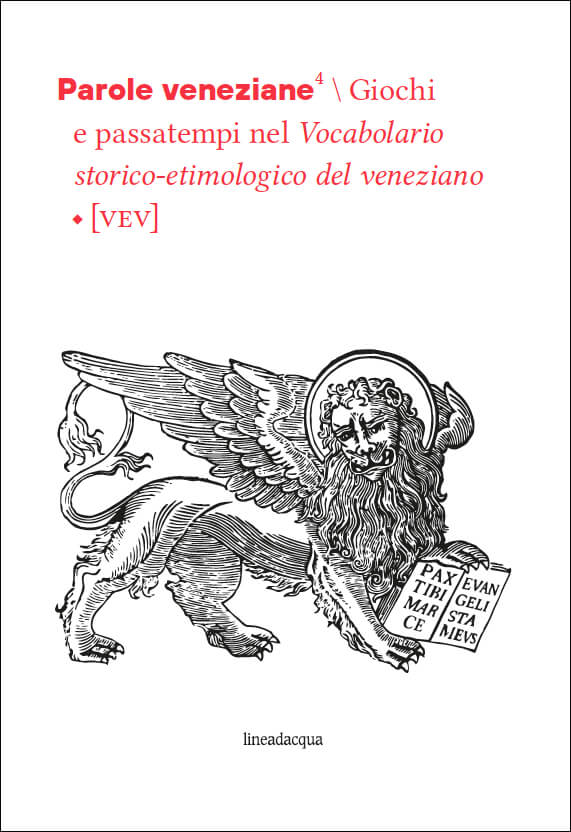 Parole veneziane 4. Giochi e passatempi nel Vocabolario storico-etimologico del veneziano (VEV)