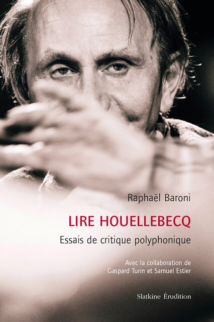 Lire Houellebecq. Essais de critique polyphonique