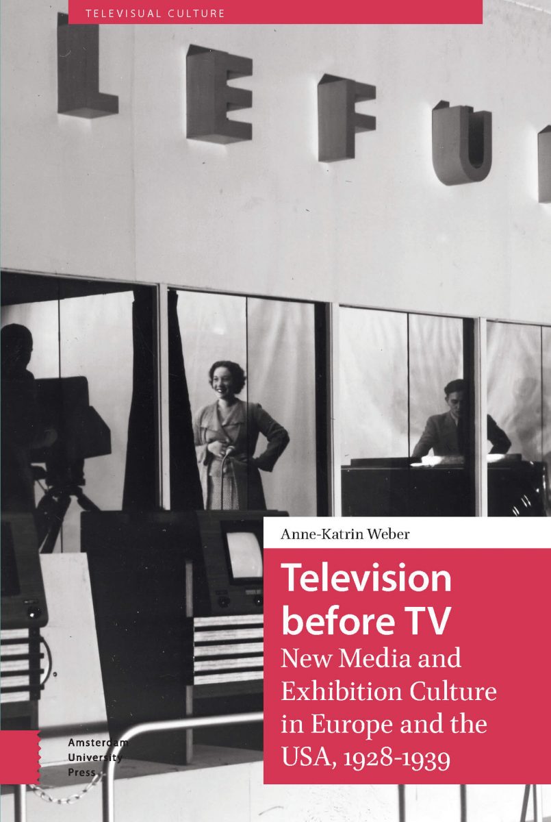 Television before TV. New Media and Exhibition Culture in Europe and the USA, 1928-1939