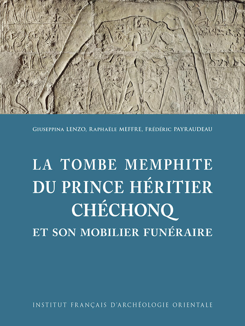 La tombe memphite du prince héritier Chéchonq et son mobilier funéraire