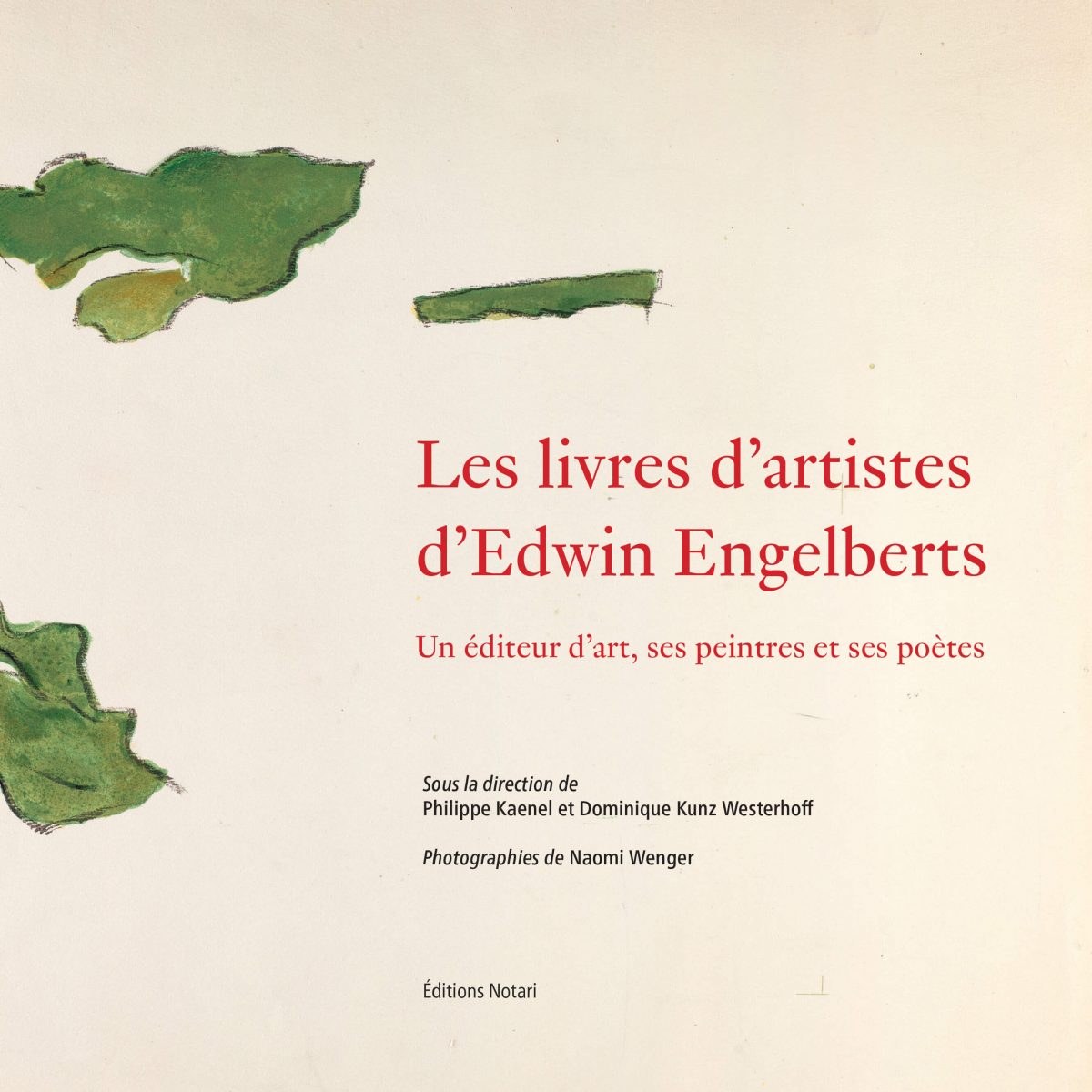Les livres d’artistes d’Edwin Engelberts. Un éditeur d’art, ses peintres et ses poètes