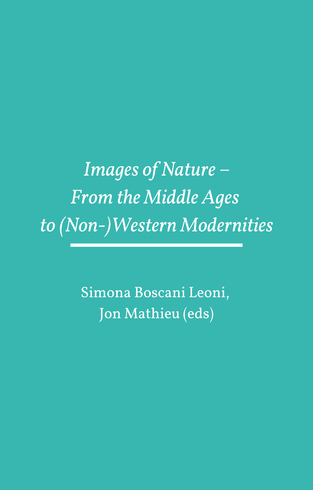 Images of Nature – From the Middle Ages to (Non-)Western Modernities