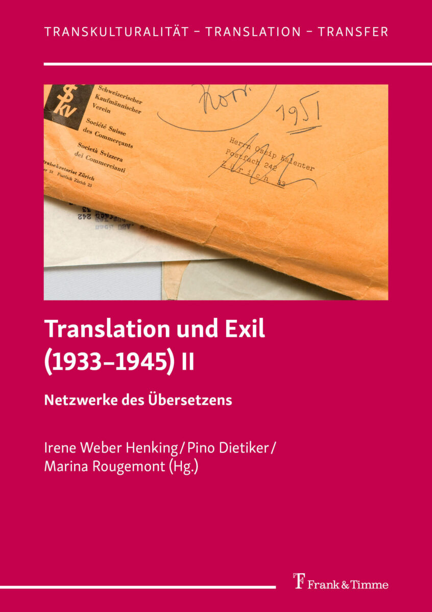 Translation und Exil (1933–1945) II. Netzwerke des Übersetzens