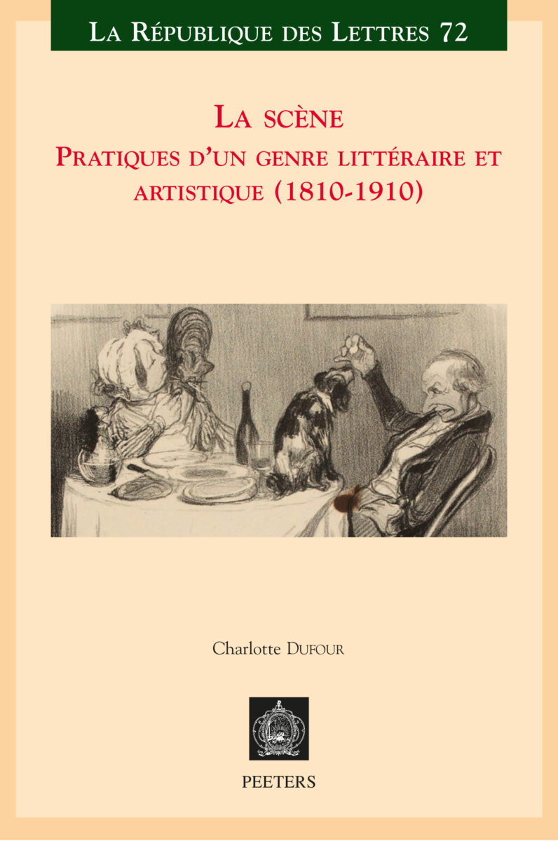 La scène. Pratiques d’un genre littéraire et artistique (1810-1910)