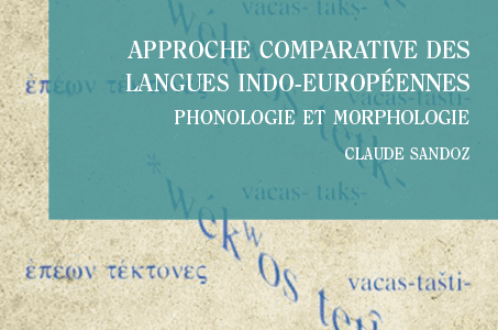 Approche comparative des langues indo-européennes. Phonologie et morphologie