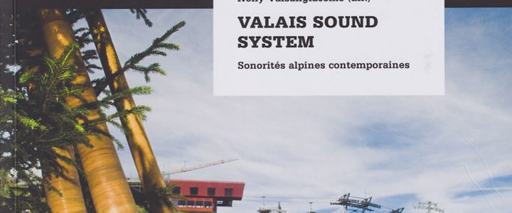 Valais Sound System. Sonorités alpines contemporaines