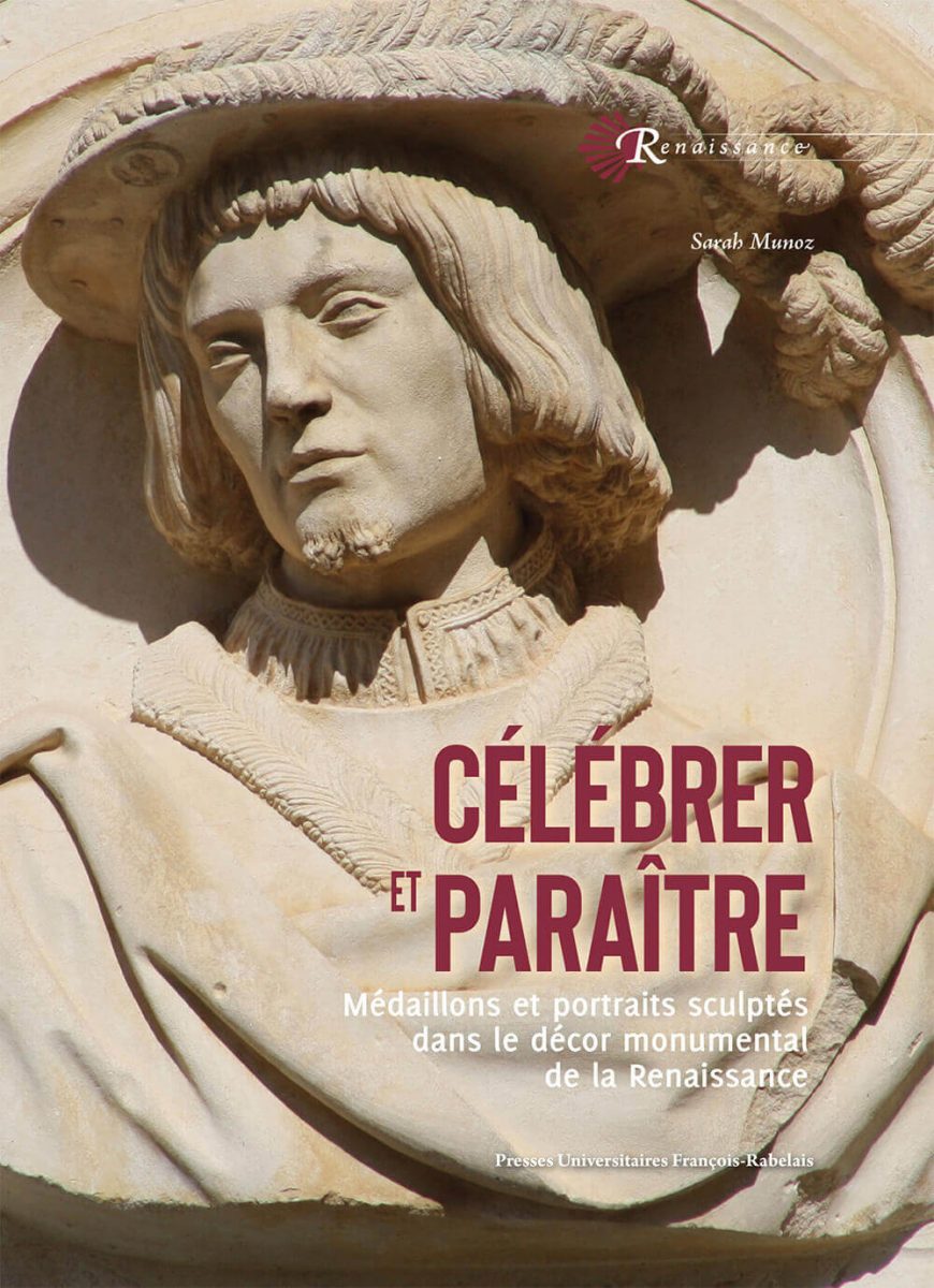 Célébrer et paraître. Médaillons et portraits sculptés dans le décor monumental de la Renaissance