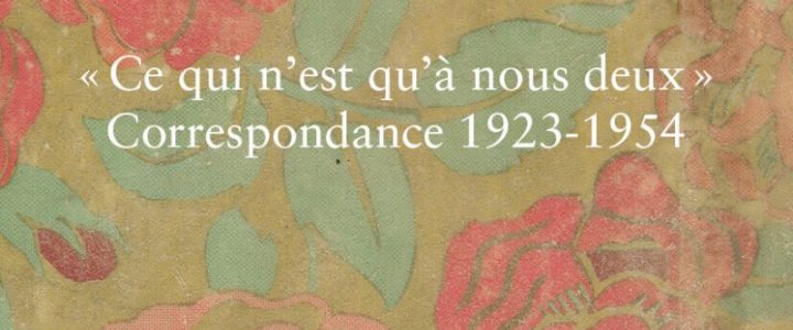 Monique Saint-Hélier – Jean Rodolphe de Salis, «Ce qui n’est qu’à nous deux.» Correspondance 1923-1954