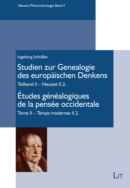 Studien zur Genealogie des europäischen Denkens, Teilband II.2. Neuzeit – Studien zum absoluten Idealismus und zur Reszendenz / Études généalogiques de la pensée occidentale, tome II.2. Temps modernes – L’idéalisme absolu et le mouvement de la rescendance