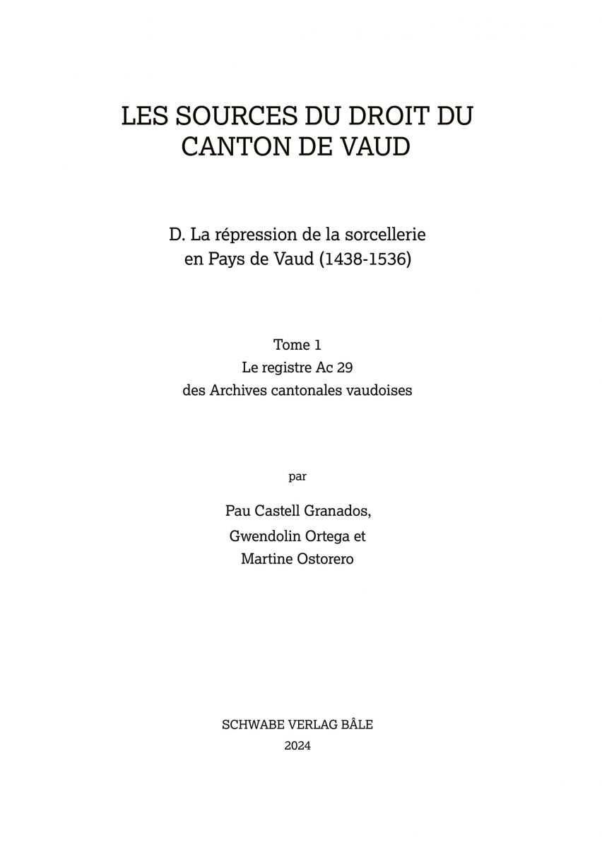 La répression de la sorcellerie en Pays de Vaud (1438-1536). Tomes 1 & 2