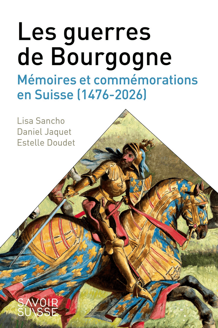 Les guerres de Bourgogne. Mémoires et commémorations en Suisse (1476-2026)