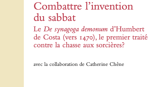 Combattre l’invention du sabbat. Le «De synagoga demonum» d’Humbert de Costa (vers 1470), le premier traité contre la chasse aux sorcières? 2026 hist sabbat