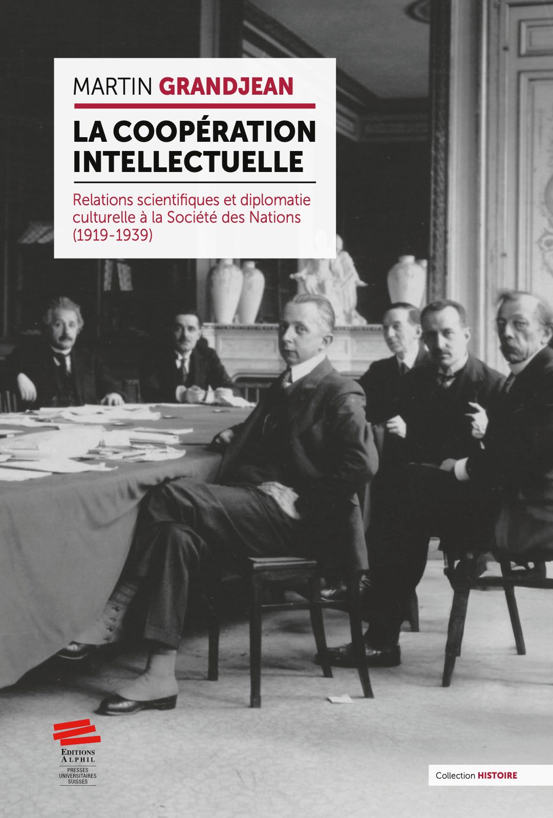 La coopération intellectuelle. Relations scientifiques et diplomatie culturelle à la Société des Nations (1919-1939)