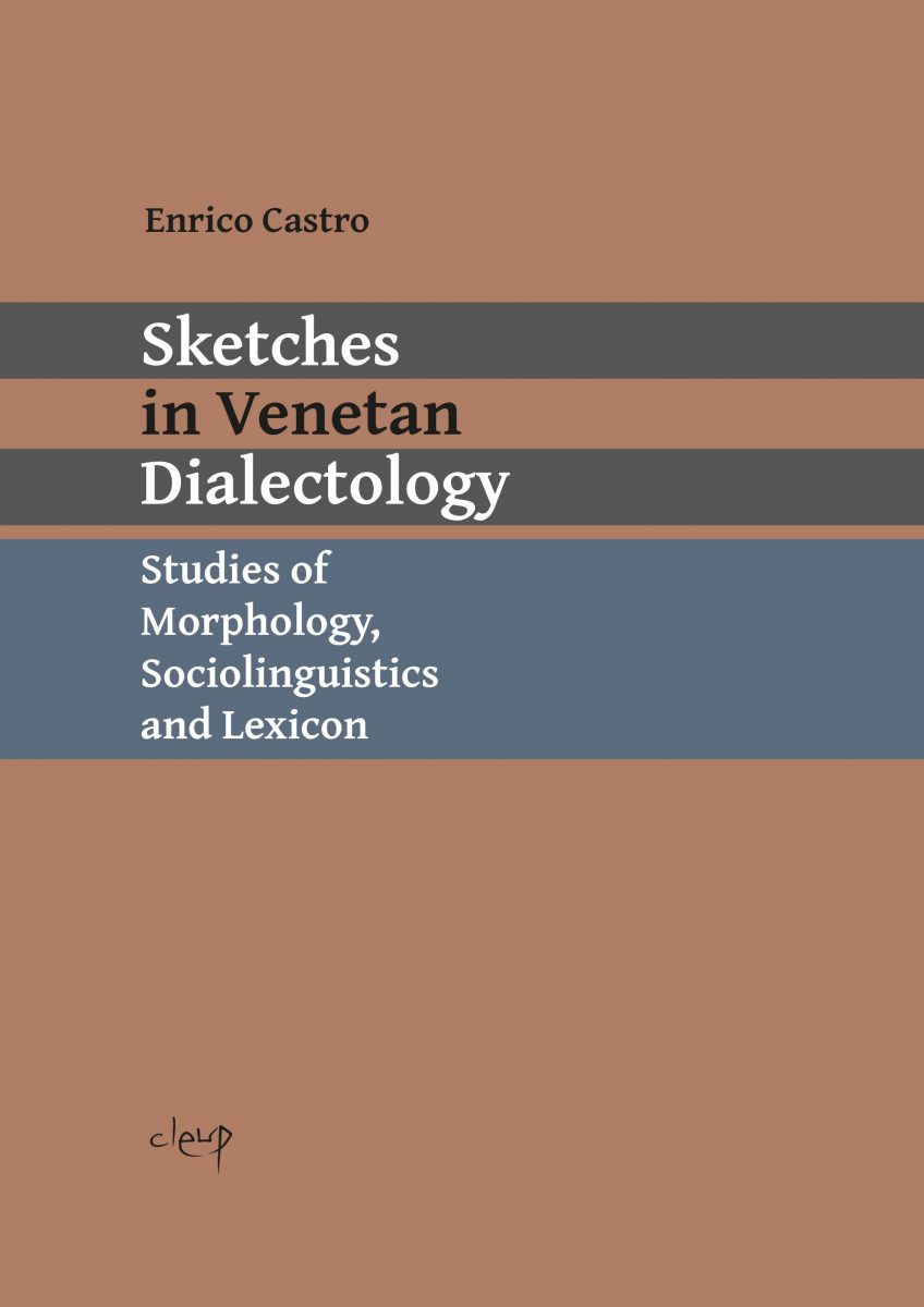 Couverture de Sketches in Venetan Dialectology. Studies of Morphology, Sociolinguistics and Lexicon