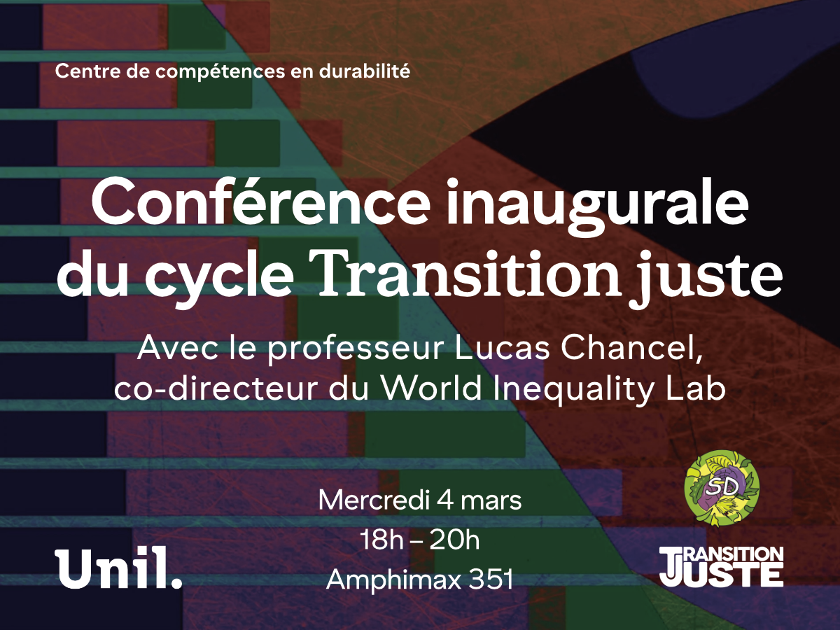 Conférence inaugurale du cycle « Transition Juste » – avec Lucas Chancel Energie et Inégualités une histoire Politique UNIL 4 Mars 2026